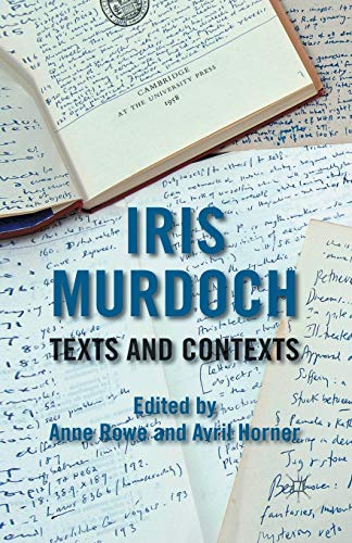 Iris Murdoch: Texts and Contexts view 2