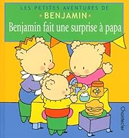 Benjamin fait une surprise a papa 2803440504 Book Cover