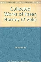 The Collected Works of Karen Horney Volume I The Neurotic Personality of Our Time New Ways in Psychonalysis Our Inner Conflicts Volume II Self Analysis Neurosis and Human Growth B0095PCEM8 Book Cover