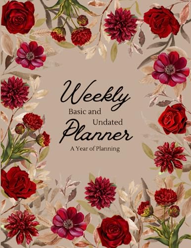 Weekly Basic and Undated Planner: A Year of Planning | Red Floral Style