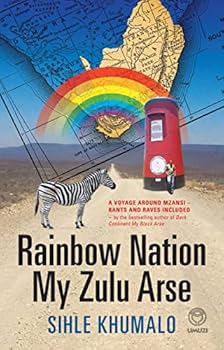 Paperback Rainbow Nation My Zulu Arse Book