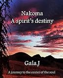  Nakoma: A spirit\'s destiny (English Edition)