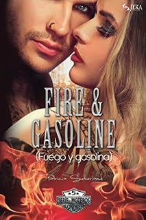 Fire & Gasoline (Fuego y gasolina) (Serie Moteros) (Spanish Edition)