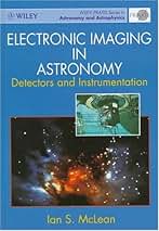 Electronic Imaging in Astronomy: Detectors and Instrumentation (Astronomy and Planetary Sciences) [ペーパーバック] McLean， Ian S. Electronic Imaging in Astronomy: Detectors and