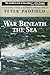 War Beneath the Sea: Submarine Conflict During World War II