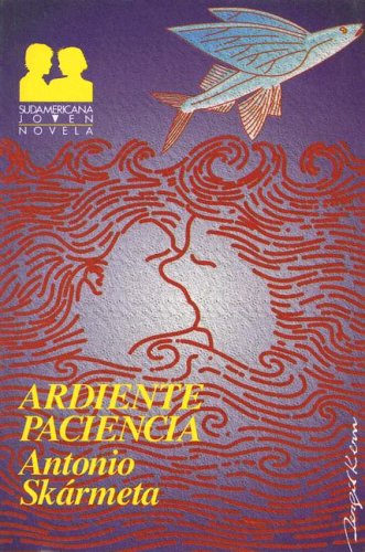 Ardiente Paciencia (Sudamericana Joven Novela) (Spanish Edition)