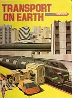 Transport on earth (World of tomorrow) 0531043460 Book Cover