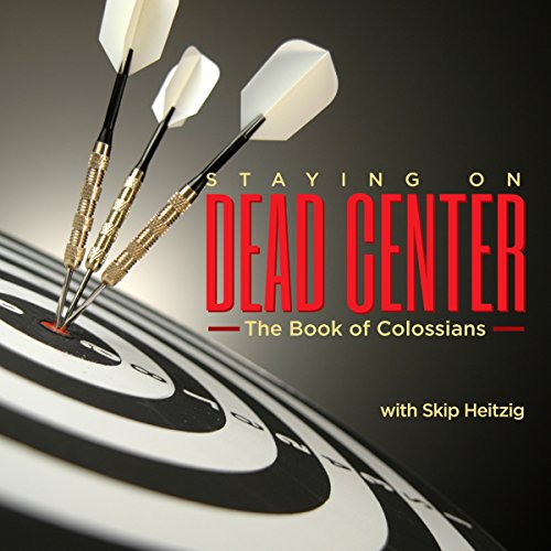 51 Colossians - Staying on Dead Center - 1991 [Written by Skip Heitzig]