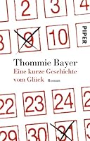 Eine kurze Geschichte vom Glück 3492252990 Book Cover