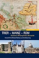 Trier - Mainz - ROM: Stationen, Wirkungsfelder, Netzwerke 3795427630 Book Cover