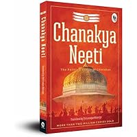 Chanakya Neeti &ndash; The Political Ethics of Chanakya