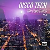 disco top 20  Disco Tech, Vol. 3 (Top Club Tunes)