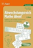  Abwechslungsreich Mathe üben! Klasse 4: Aufgaben zu allen wichtigen Lehrplanthemen mit ansteigendem Schwierigkeitsgrad