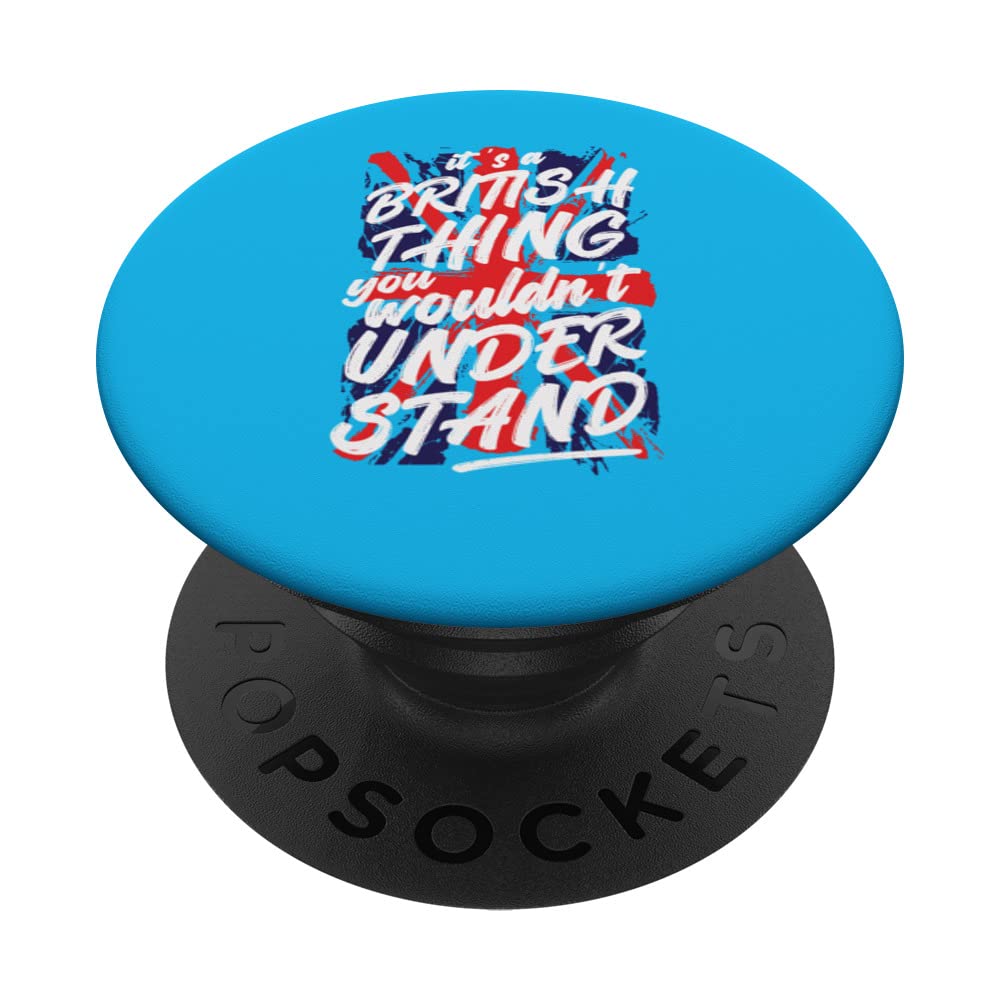 Britain - It's a British thing You wouldn't Understand PopSockets Swappable PopGrip, Black