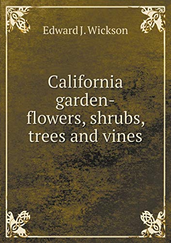 California garden-flowers, shrubs, trees and vines 5519321655 Book Cover