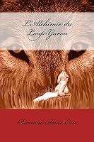 L'Alchimie du Loup-Garou 1512297895 Book Cover