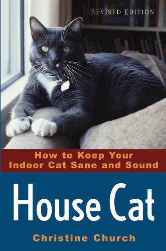 Buy House Cat: How to Keep Your Indoor Cat Sane and Sound — BookShops.in