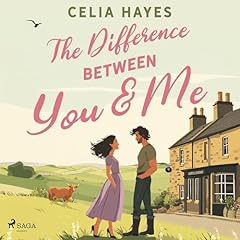 The Difference Between You & Me Audiolibro Por Celia Hayes arte de portada