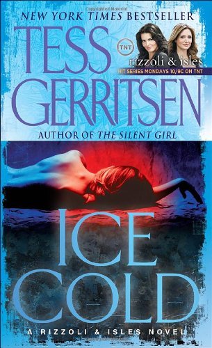 Ice Cold (Rizzoli & Isles Novels): Written by Tess Gerritsen, 2011 Edition, (First THUS) Publisher: Ballantine Books [Mass Market Paperback]