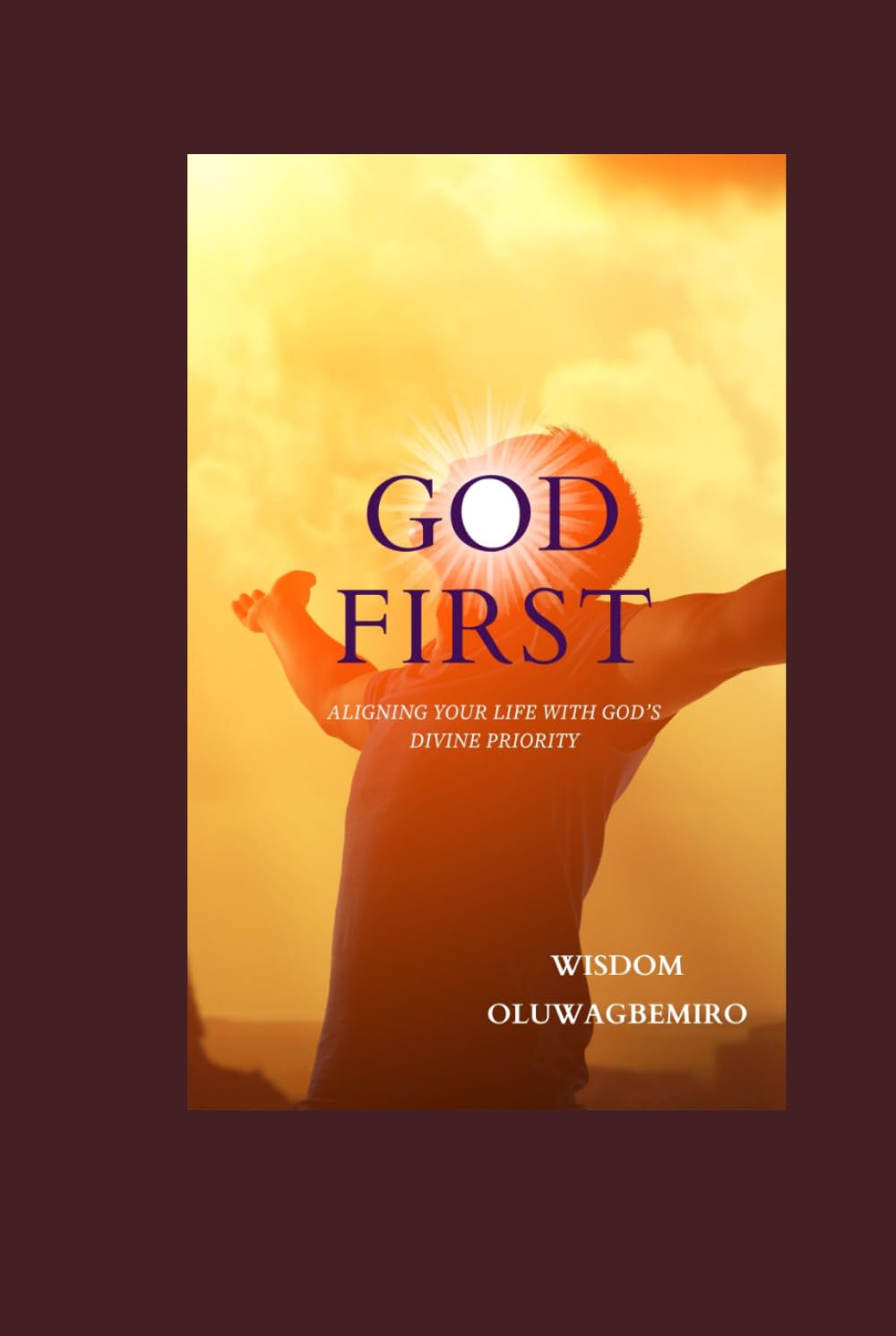 God First: Aligning Your Life with God’s Divine Priority