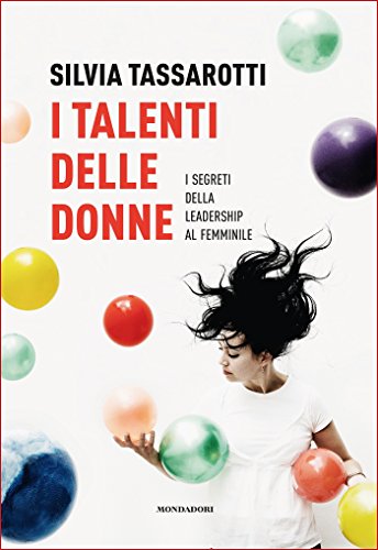 Silvia Tassarotti – I talenti delle donne (2017)
