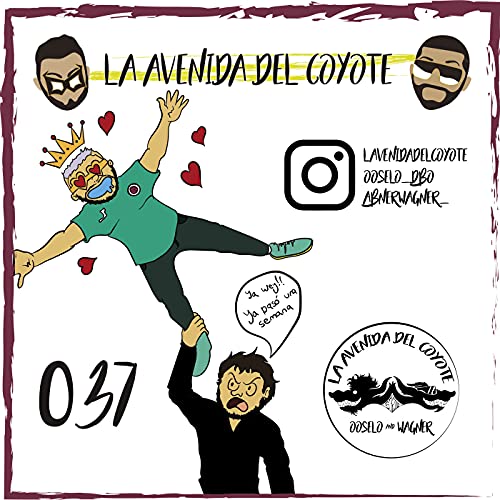 La Avenida Del Coyote Episodio 37: La Novena Lleg&oacute;.