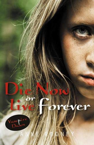 Die Now or Live Forever (Vampire Dawn)