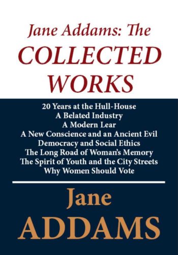 Jane Addams: The Collected Works