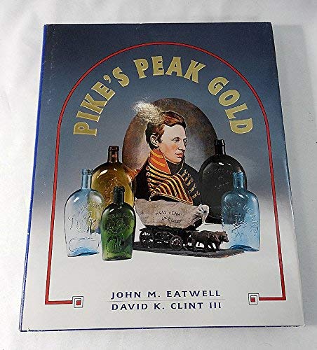 Pike's Peak Gold 0970355602 Book Cover