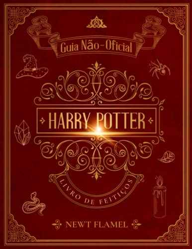 Harry Potter Livro de Feitiços: Um Guia Ilustrado Não-Oficial para o Treinamento de Feiticeiros