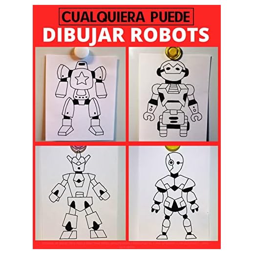Cualquiera puede dibujar robots: Tutorial de dibujo fácil paso a paso para niños, adolescentes y principiantes. Cómo aprender a dibujar robots. Libro 1 (Guía del aspirante a artista nº 4)
