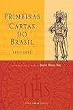  Primeiras Cartas do Brasil: (1551-1555) (Portuguese Edition)