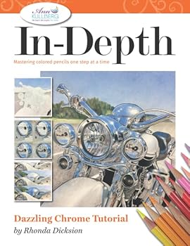 Paperback In-Depth Dazzling Chrome Tutorial: Mastering Colored Pencil One Step at a Time (In-Depth Colored Pencil Tutorials) Book