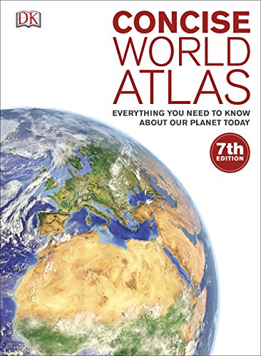 Concise World Atlas: Everything You Need to Know About Our Planet Today (DK Reference Atlases)