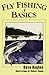 Fly Fishing Basics