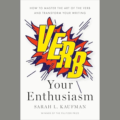 Verb Your Enthusiasm Audiolibro Por Sarah L. Kaufman arte de portada