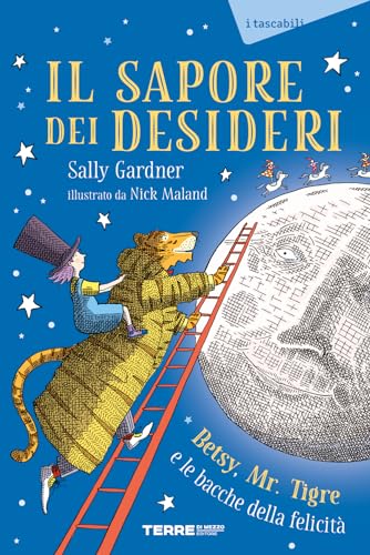 Il Sapore Dei Desideri. Betsy, Mr. Tigre E Le Bacche Della Felicità