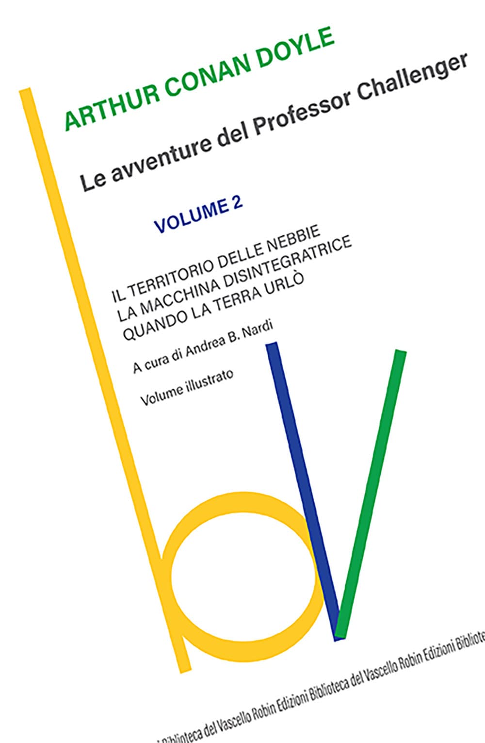 Il Territorio Delle Nebbie-La Macchina Disintegratrice-Quando La Terra Urlò. Le Avventure Del Professor Challenger (Vol. 2) - 4