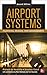 Airport Systems, Second Edition: Planning, Design and Management -  de Neufville, Richard L., 2nd Edition, Hardcover