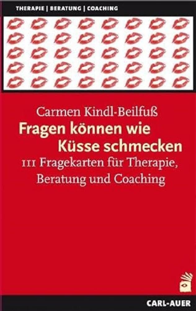 Fragen können wie Küsse schmecken, 111 Fragekarten für Therapie, Beratung und Coaching