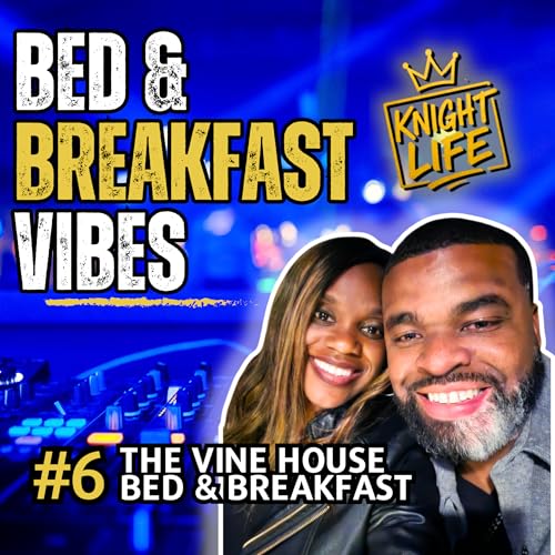 Our Stay at The Vine House Bed and Breakfast 🍷 | Knight or Nah?