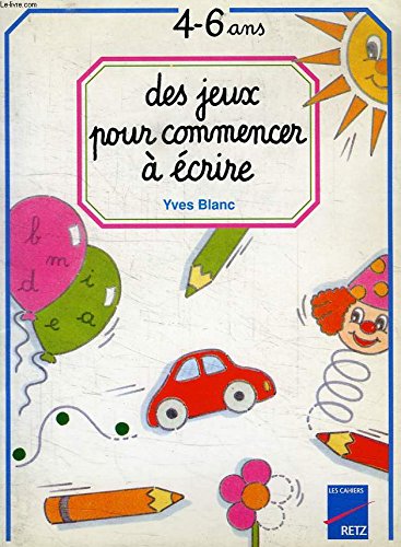 Des jeux pour commencer à écrire : De 4 à 6 ans