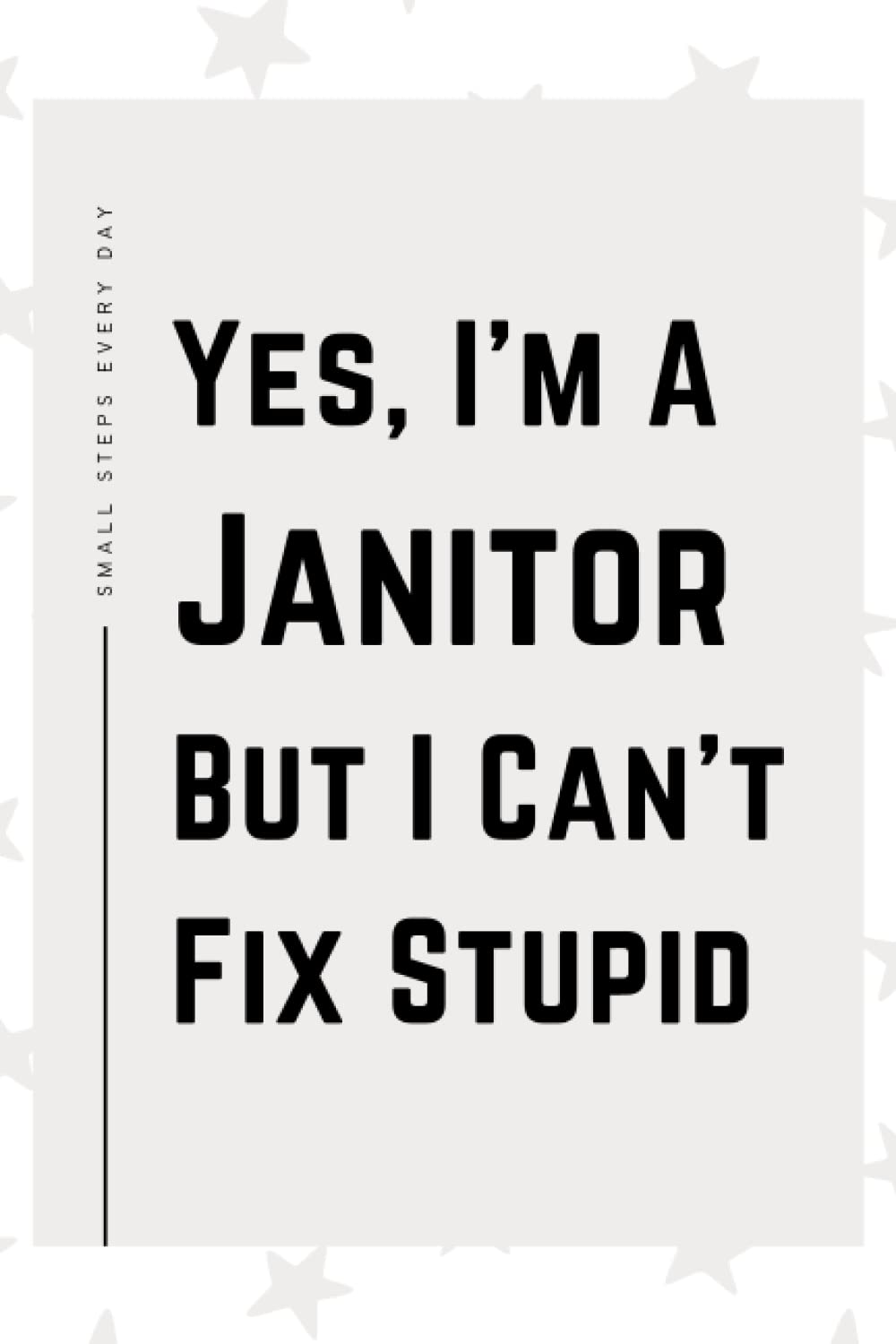 Janitor Gifts: Blank Lined Journal Notebook, an Appreciation Thank You and Funny Gift for Janitors