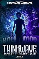 Thinkwave III: Draw of the Narciss Glass 1081152133 Book Cover