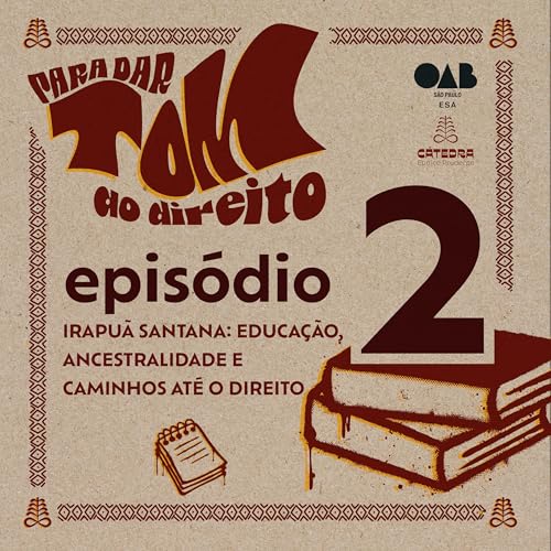 #02 | Irapu&atilde; Santana: educa&ccedil;&atilde;o, ancestralidade e caminhos at&eacute; o Direito