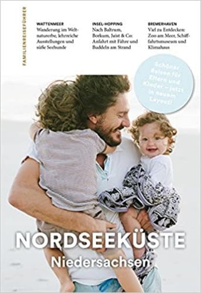 Familien-Reiseführer Nordseeküste Niedersachsen  Schöner Reisen mit Kindern