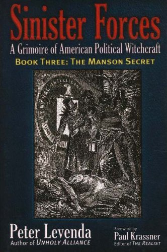 Sinister Forces: The Manson Secret : A Grimoire of American Political Witchcraft Sinister Forces: The Manson Secret : A Grimoire of American Political Witchcraft