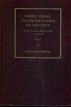 Hardcover Some Legal Foundations of Society, Volume I, Understanding Book