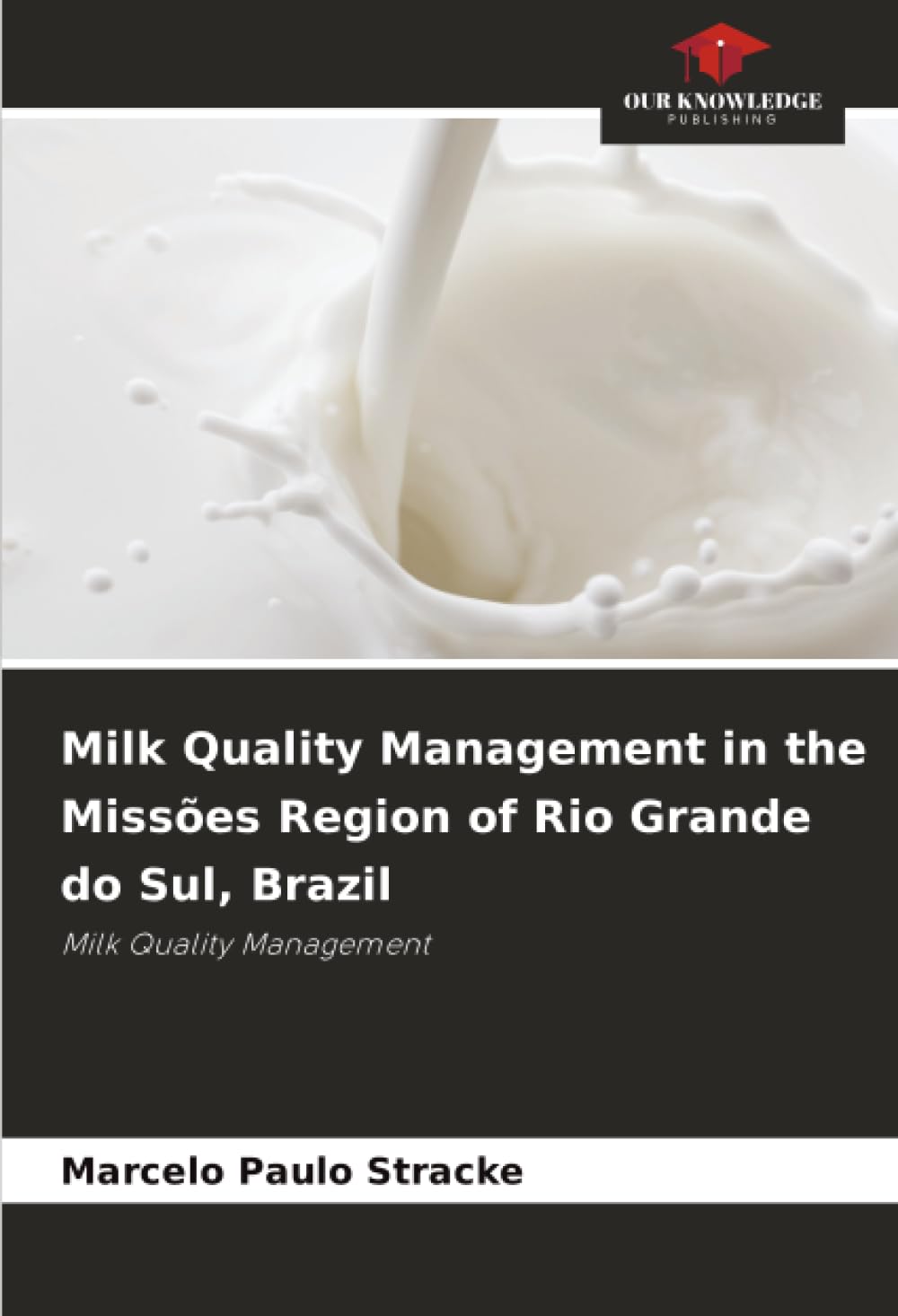 Milk Quality Management in the Missões Region of Rio Grande do Sul, Brazil: Milk Quality Management