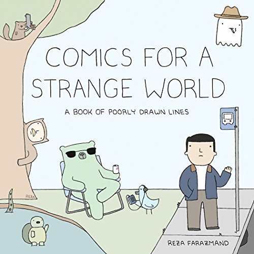 Comics for a Strange World: A Book of Poorly Drawn Lines Comics for a Strange World: A Book of Poorly Drawn Lines